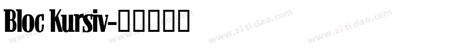 Bloc Kursiv字体转换